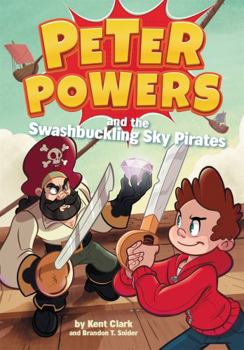Paperback Peter Powers and the Swashbuckling Sky Pirates! Book