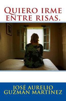 Paperback Quiero irme entre risas. [Spanish] Book