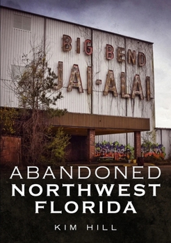 Paperback Abandoned Northwest Florida Book