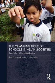 Paperback The Changing Role of Schools in Asian Societies: Schools for the Knowledge Society Book