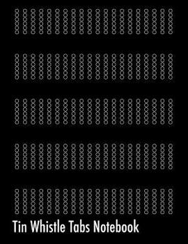 Tin Whistle Tabs Notebook: 80 Blank Sheet Music Pages 8.5x11in
