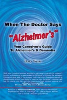 Paperback When The Doctor Says "Alzheimer's": Your Caregiver's Guide to Alzheimer's & Dementia Book