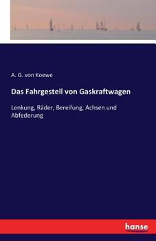 Paperback Das Fahrgestell von Gaskraftwagen: Lenkung, Räder, Bereifung, Achsen und Abfederung [German] Book