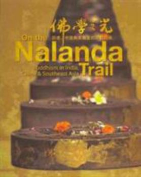 Paperback On the Nalanda Trail: Buddhism in India, China & Southeast Asia Book