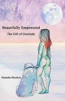 Paperback Beautifully Empowered: The Gift of Gratitude Book