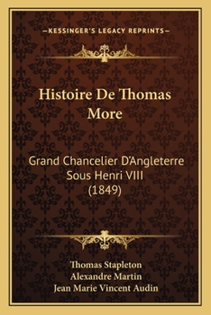 Paperback Histoire De Thomas More: Grand Chancelier D'Angleterre Sous Henri VIII (1849) [French] Book