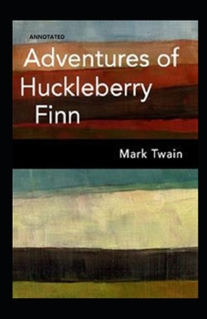 Paperback The Adventures of Huckleberry Finn (Annotated) Book