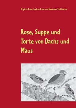 Paperback Rose, Suppe und Torte von Dachs und Maus: Lesebuch für kleine Kinder [German] Book