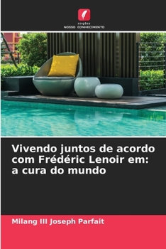 Vivendo juntos de acordo com Frédéric Lenoir em: a cura do mundo