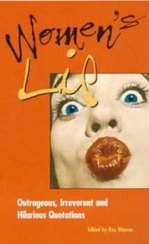 Paperback Women's Lip: Outrageous, Irreverent and Hilarious Quotations Book