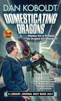 Domesticating Dragons - Book #1 of the Knight Watch