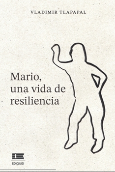 Paperback Mario, una vida de resiliencia [Spanish] Book