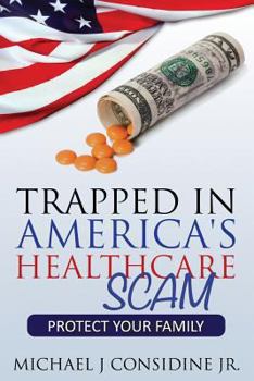 Paperback Trapped in America's Healthcare Scam: Protect Your Family Book