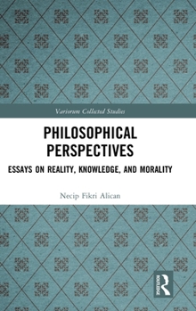 Hardcover Philosophical Perspectives: Essays on Reality, Knowledge, and Morality Book