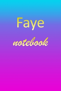Paperback Faye: Blank Notebook - Wide Ruled Lined Paper Notepad - Writing Pad Practice Journal - Custom Personalized First Name Initia Book