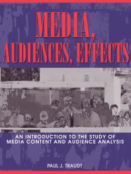 Paperback Media, Audiences, Effects: An Introduction to the Study of Media Content and Audience Analysis Book