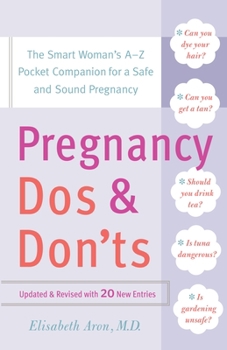 Paperback Pregnancy Do's and Don'ts: The Smart Woman's Pocket Companion for a Safe and Sound Pregnancy Book