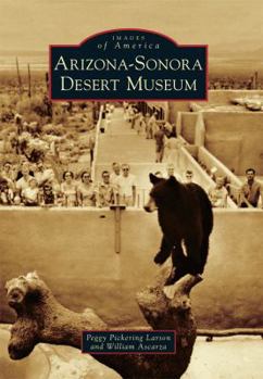 Arizona-Sonora Desert Museum - Book  of the Images of America: Arizona