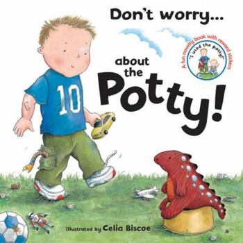 Paperback Don't Worry, Spike...about the Potty! [With Reward Stickers] Book