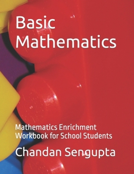 Paperback Basic Mathematics: Mathematics Enrichment Workbook for School Students Book