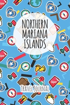 Northern Mariana Islands Travel Journal: 6x9 Travel planner I Road trip planner I Dot grid journal I Travel notebook I Travel diary I Pocket journal I Gift for Backpacker