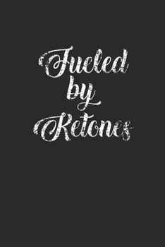 Fueled By Ketones: Dotted Bullet Notebook (6" x 9" - 120 pages) ~ Ketogenic Diet Themed Notebook for Daily Journal, Diary, Gift