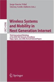 Paperback Wireless Systems and Mobility in Next Generation Internet: Third International Workshop of the EURO-NGI Network of Excellence, Sitges, Spain, June 6-9 Book
