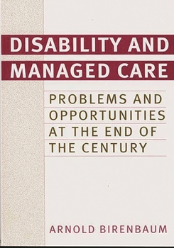 Hardcover Disability and Managed Care: Problems and Opportunities at the End of the Century Book