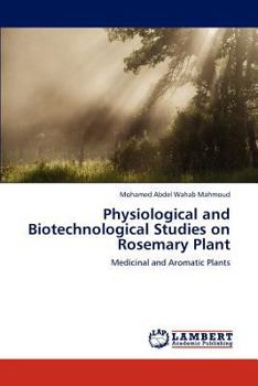 Paperback Physiological and Biotechnological Studies on Rosemary Plant Book