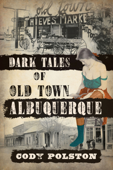 Paperback Dark Tales of Old Town Albuquerque Book