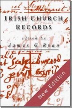Hardcover Irish Church Records: Their History, Availability, and Use in Family and Local History Research Book