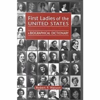 Hardcover First Ladies of the United States: A Biographical Dictionary Book