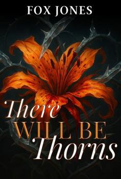There Will Be Thorns