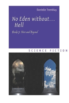 Paperback No Eden without... Hell: Book 5: Here and Beyond Book