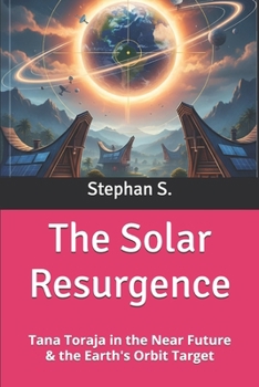 Paperback The Solar Resurgence: Tana Toraja in the Near Future & the Earth's Orbit Target Book
