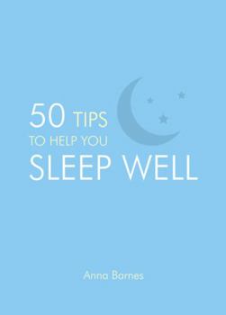 Hardcover 50 Tips to Help You Sleep Well Book