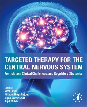 Paperback Targeted Therapy for the Central Nervous System: Formulation, Clinical Challenges, and Regulatory Strategies Book