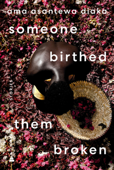 Hardcover Someone Birthed Them Broken: Stories Book