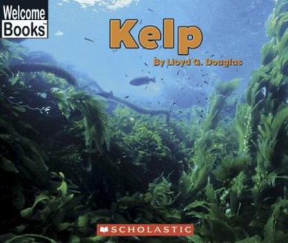 Kelp (Welcome Books) - Book  of the Welcome Books: Ocean Life