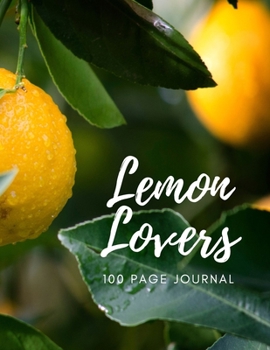 Paperback Lemon Lovers 100 page Journal: Large notebook journal with 3 yearly calendar pages for 2019, 2020 and 2021 Makes an excellent gift idea for birthdays Book