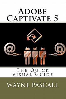 Paperback Adobe Captivate 5: The Quick Visual Guide Book
