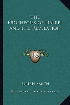 Paperback The Prophecies of Daniel and the Revelation Book