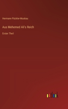 Hardcover Aus Mehemed Ali's Reich: Erster Theil [German] Book