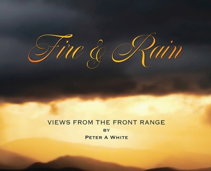 Fire & Rain: Views From The Front Range: Views From The Front Range: Views From The Front Range: Views From The Front Range: Views From The Front ... The Front Range: Views From The Front Range