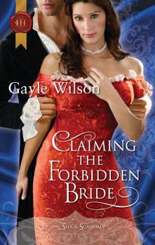 Claiming the Forbidden Bride - Book #4 of the Regency Silk & Scandal