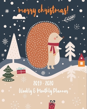 Merry Christmas!  2019 - 2020 Weekly & Monthly Planner: Weekly Planner(From November 2019 Through December 2020)-Planner Schedule Monthly & Weekly ... Hedgehog Lovers And Everyone Who Love Animals