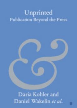 Paperback Unprinted: Publication Beyond the Press Book