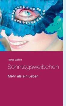 Paperback Sonntagsweibchen: Mehr als ein Leben [German] Book
