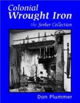 Hardcover Colonial Wrought Iron: The Sorber Collection Book