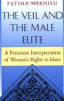 Paperback The Veil and the Male Elite: A Feminist Interpretation of Women's Rights in Islam Book